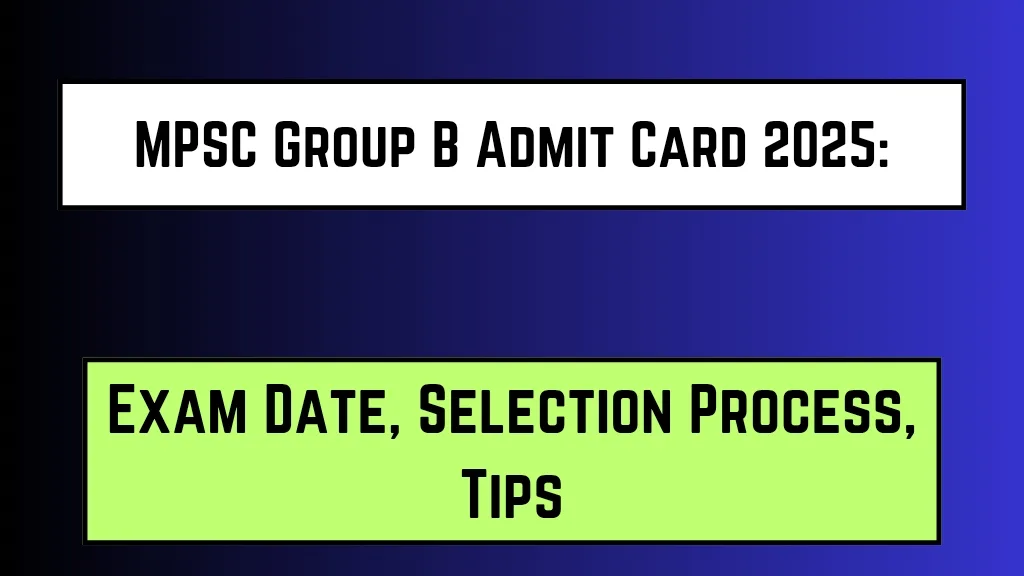 MPSC Group B Admit Card 2025